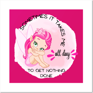 Little angel - Sometimes It Takes Me All Day To Get Nothing Done Posters and Art